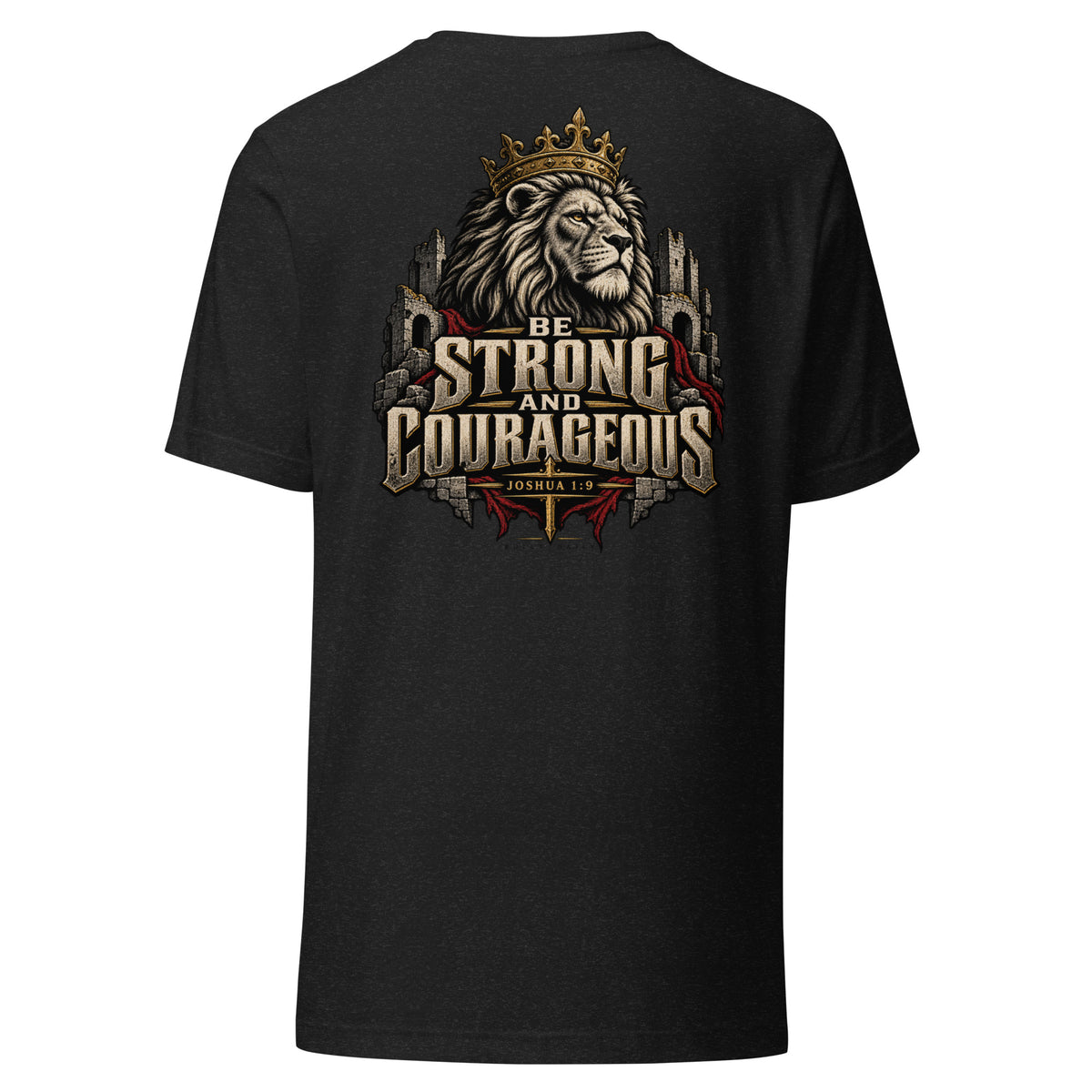 Back of black Built Daily tee: crowned lion above stone ruins with BE STRONG AND COURAGEOUS, JOSHUA 1:9