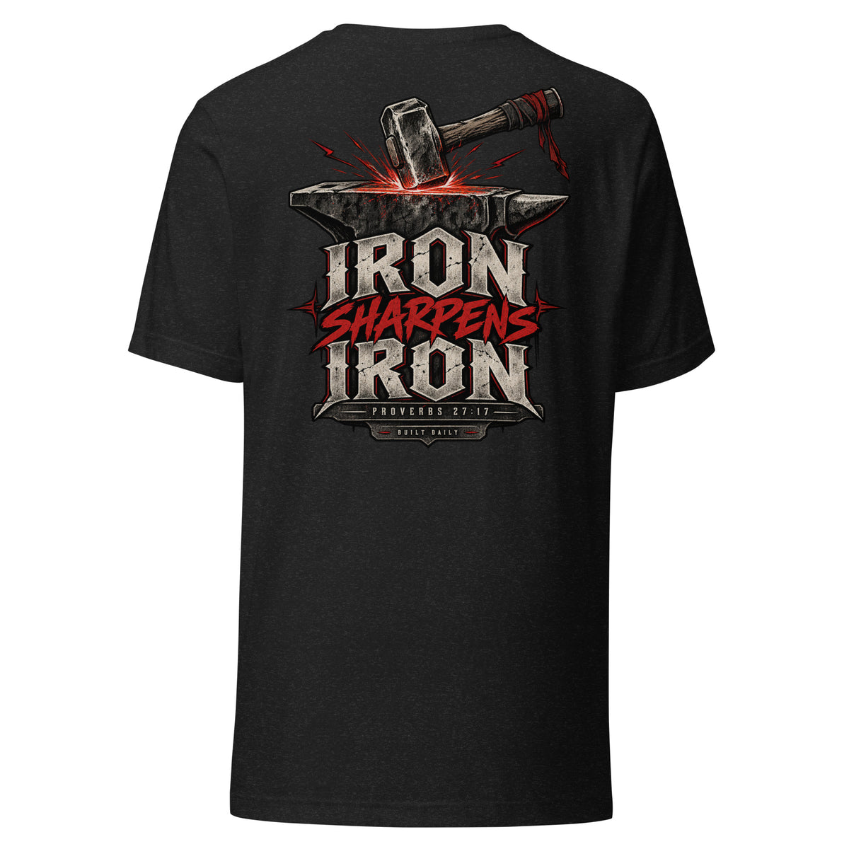 Back of black Built Daily tee: hammer striking an anvil in red sparks above IRON SHARPENS IRON, PROVERBS 27:17